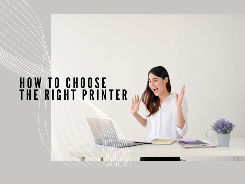 How to Choose the Right Printer Based on Printing Content